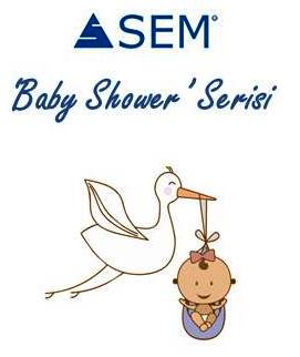 GÜZEL YARINLAR İÇİN: SEM Baby Shower Serisi