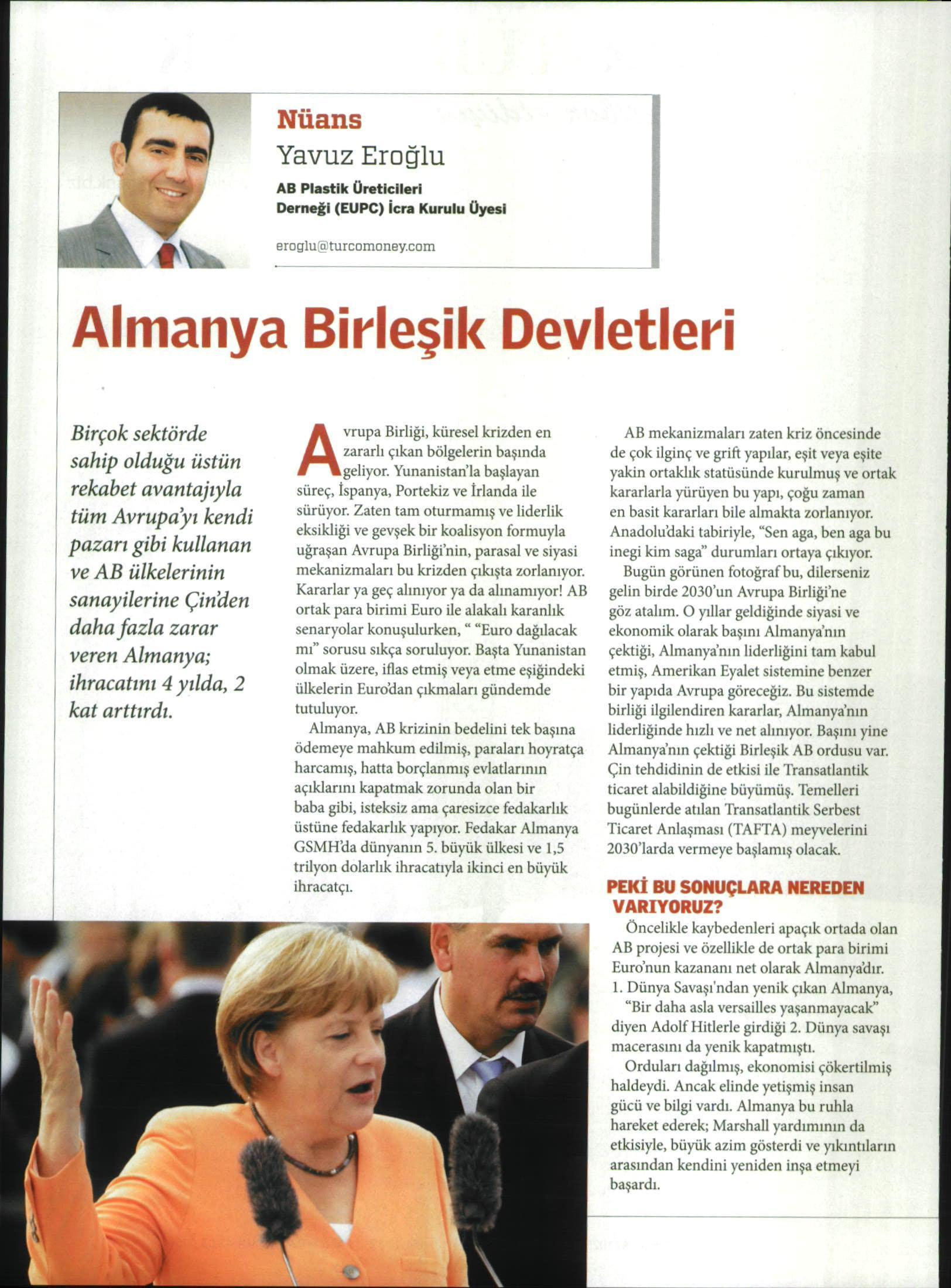 Yavuz EROĞLU'nun haftalık ekonomi dergisi TURCOMONEY'deki ‘Nüans’ kösesindeki bu ayki yazısı ‘Almanya Birleşik Devletleri’